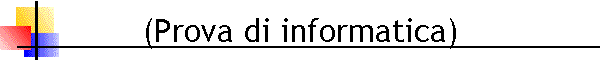 (Prova di informatica)